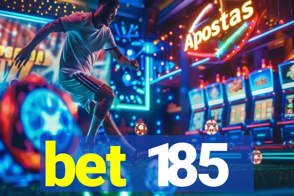 bet 185